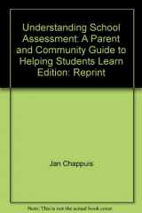 9780965510134-0965510131-Understanding school assessment: A parent and community guide to helping students learn