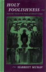 9780804720595-0804720592-Holy Foolishness: Dostoevsky’s Novels and the Poetics of Cultural Critique