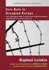 9781584779018-1584779012-Axis Rule in Occupied Europe: Laws of Occupation, Analysis of Government, Proposals for Redress (Foundations of the Laws of War)