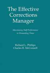 9780763731724-0763731722-The Effective Corrections Manager: Maximizing Staff Performance in Demanding Times