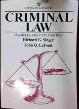 9781567065794-1567065791-Criminal Law: Examples and Explanations (The Examples & Explanations Series)
