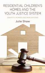 9781137319609-1137319607-Residential Children's Homes and the Youth Justice System: Identity, Power and Perceptions