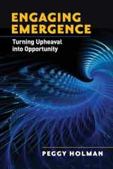 9781605095219-1605095214-Engaging Emergence: Turning Upheaval into Opportunity