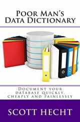 9781499533088-149953308X-Poor Man's Data Dictionary: Document your database quickly, cheaply and painlessly