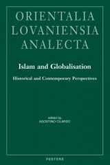 9789042929418-9042929413-Islam and Globalisation: Historical and Contemporary Perspectives: Proceedings of the 25th Congress of L'Union Européenne des Arabisants et Islamisants (Orientalia Lovaniensia Analecta)