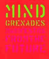 9781888869002-1888869003-Mind Grenades: Manifestos from the Future