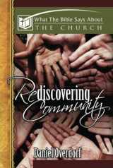 9780899009933-089900993X-Rediscovering Community: What the Bible Says About the Church (What the Bible Says About Series)