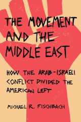 9781503611061-150361106X-The Movement and the Middle East: How the Arab-Israeli Conflict Divided the American Left