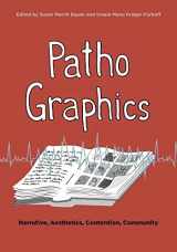 9780271086187-0271086181-PathoGraphics: Narrative, Aesthetics, Contention, Community (Graphic Medicine)