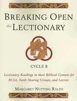 9780809142897-0809142899-Breaking Open the Lectionary: Lectionary Readings in their Biblical Context for RCIA, Faith Sharing Groups and Lectors - Cycle B