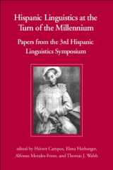9781574730142-1574730142-Hispanic Linguistics at the Turn of the Millennium: Papers from the 3rd Hispanic Linguistics Symposium