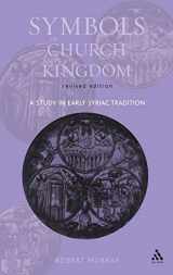 9780567081575-0567081575-Symbols of Church and Kingdom: A Study in Early Syriac Tradition