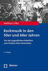 9783848758197-3848758199-Rockmusik in Den 50er Und 60er Jahren: Von Der Jugendlichen Rebellion Zum Protest Einer Generation (German Edition)