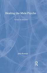 9780415100489-0415100488-Healing the Male Psyche: Therapy as Initiation