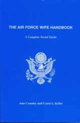 9780962622816-0962622818-The Air Force Wife Handbook: A Complete Social Guide