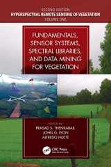 9781138058545-1138058548-Fundamentals, Sensor Systems, Spectral Libraries, and Data Mining for Vegetation: Hyperspectral Remote Sensing of Vegetation (Hyperspectral Remote Sensing of Vegetation, Second Edition)