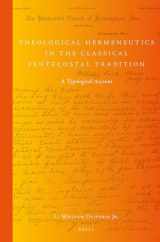 9789004280175-9004280170-Theological Hermeneutics in the Classical Pentecostal Tradition: A Typological Account (Global Pentecostal and Charismatic Studies)
