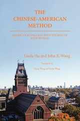 9781466973664-1466973668-THE CHINESE-AMERICAN METHOD: RAISING OUR CHILDREN WITH THE BEST OF BOTH WORLDS