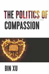 9781503602106-1503602109-The Politics of Compassion: The Sichuan Earthquake and Civic Engagement in China