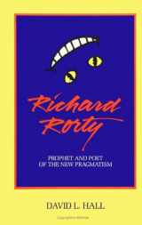 9780791417720-0791417727-Richard Rorty: Prophet and Poet of the New Pragmatism (S U N Y Series in Philosophy) (Suny Philosophy)