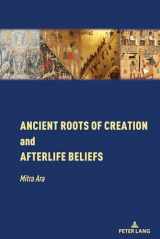 9781433197970-1433197979-Ancient Roots of Creation and Afterlife Beliefs