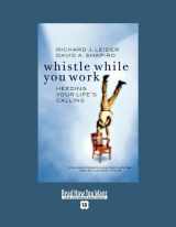 9781427085832-1427085838-Whistle While You Work: Heeding Your Life's Calling: Easyread Super Large 18pt Edition