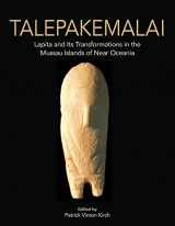 9781950446179-1950446174-Talepakemalai: Lapita and Its Transformations in the Mussau Islands of Near Oceania (Monumenta Archaeologica, 47)