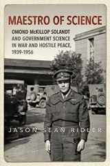 9781442647473-1442647477-Maestro of Science: Omond McKillop Solandt and Government Science in War and Hostile Peace, 1939-1956