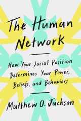 9781101871430-1101871431-The Human Network: How Your Social Position Determines Your Power, Beliefs, and Behaviors