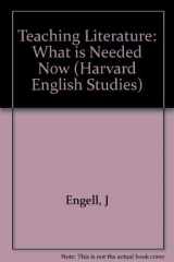 9780674869707-0674869702-Teaching Literature: What Is Needed Now (HARVARD ENGLISH STUDIES)