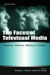 9780805840759-0805840753-The Faces of Televisual Media: Teaching, Violence, Selling To Children (Routledge Communication Series)
