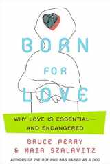 9780061656781-006165678X-Born for Love: Why Empathy Is Essential--and Endangered