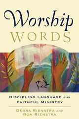 9780801036163-080103616X-Worship Words: Discipling Language for Faithful Ministry (Engaging Worship)