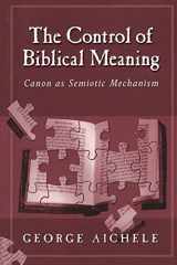 9781563383335-1563383330-The Control of Biblical Meaning: Canon as Semiotic Mechanism