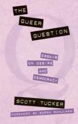 9780896085770-0896085775-The Queer Question: Essays on Desire and Democracy