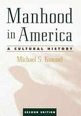 9780195181135-0195181131-Manhood in America: A Cultural History