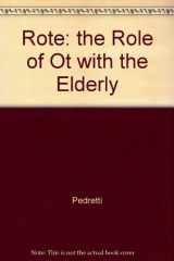 9781569000540-1569000549-Rote: The Role of Ot With the Elderly