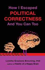 9781941959114-1941959113-How I Escaped Political Correctness And You Can Too