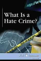 9780737724370-0737724374-What Is a Hate Crime? (At Issue)