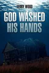 9781466480018-1466480017-God Washed His Hands