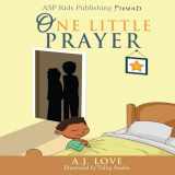 9781979961936-197996193X-One Little Prayer (ASP Kids Publishing Presents) (The Jacob Series)