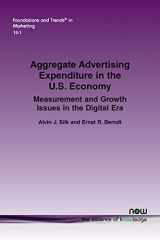 9781680838725-1680838725-Aggregate Advertising Expenditure in the U.S. Economy: Measurement and Growth Issues in the Digital Era (Foundations and Trends(r) in Marketing)