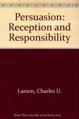 9780534230708-0534230709-Persuasion: Reception and Responsibility