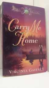9781565075627-1565075625-Carry Me Home (Richmond Chronicles/Virginia Gaffney)
