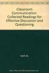 9780912150086-0912150084-Classroom Communication: Collected Readings for Effective Discussion and Questioning