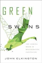 9781732439122-1732439125-Green Swans: The Coming Boom in Regenerative Capitalism