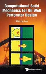 9789813239326-9813239328-Computational Solid Mechanics for Oil Well Perforator Design