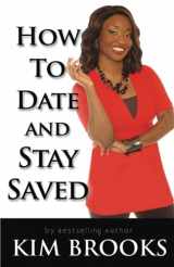 9780976039044-0976039044-How to Date and Stay Saved