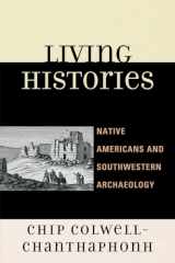 9780759111950-0759111952-Living Histories: Native Americans and Southwestern Archaeology (Issues in Southwest Archaeology)