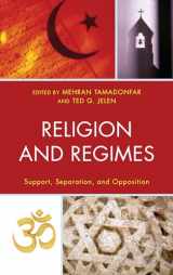 9781498550567-1498550568-Religion and Regimes: Support, Separation, and Opposition